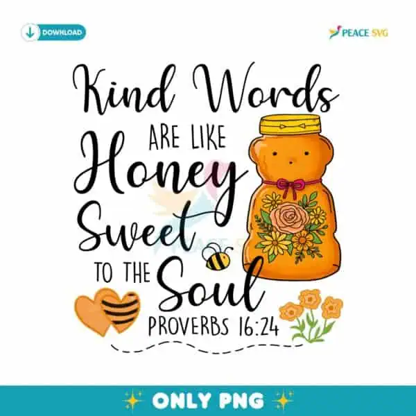 Kind Words Are Like Honey Bear Christian PNG