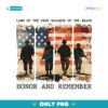 Land Of The Free Because Of The Brave Honor And Remember PNG