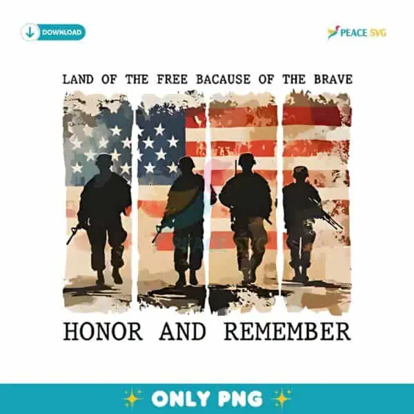 Land Of The Free Because Of The Brave Honor And Remember PNG