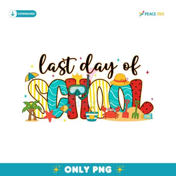 Last Day Of School Summer Break Teacher PNG