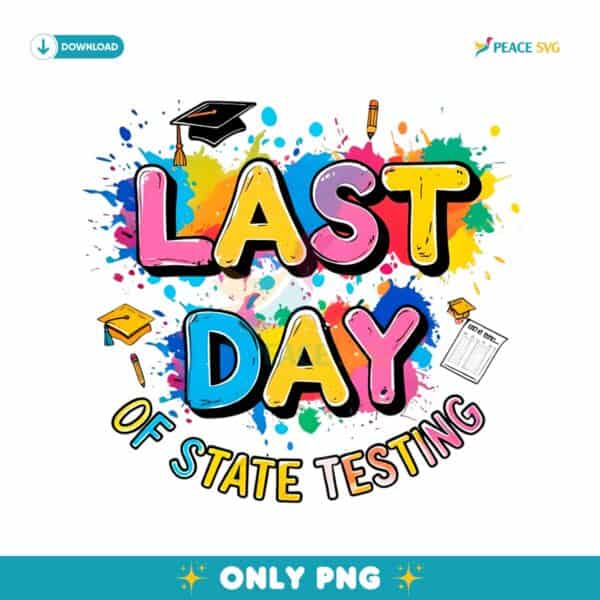 Last Day Of State Testing Start Test Day PNG