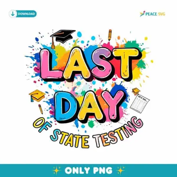 Last Day Of State Testing Start Test Day PNG