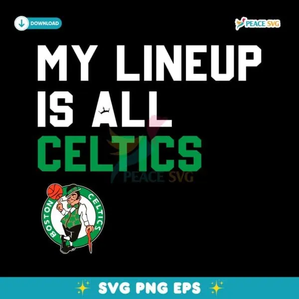 My Lineup Is All Boston Celtics Basketball SVG