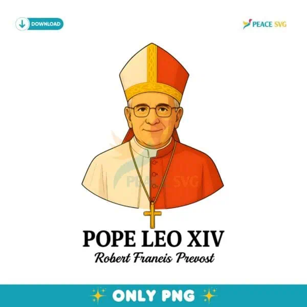 New Pope Leo Xiv May 8Th 2025 Robert Francis Prevost PNG