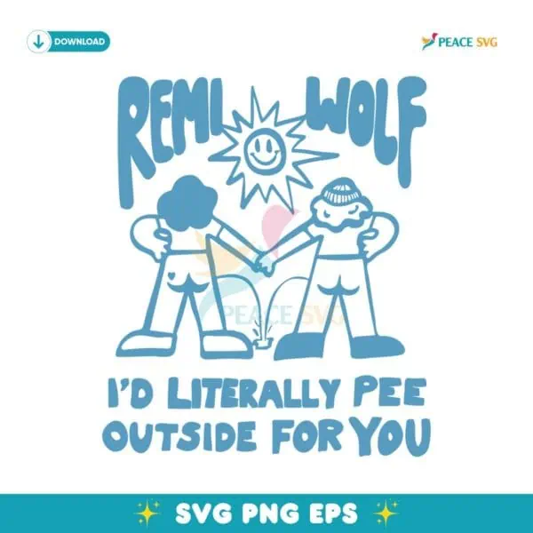 Remi Wolf I D Literally Pee Outside For You SVG