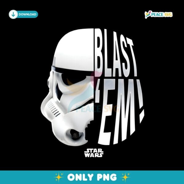 Stormtrooper Blast Em Funny Star Wars May The 4Th PNG