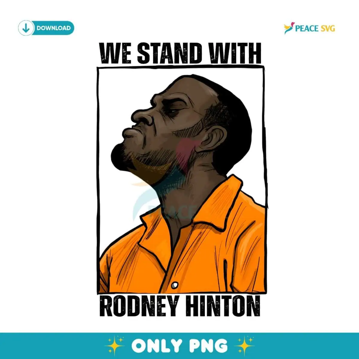 We Stand With Rodney Hinton PNG