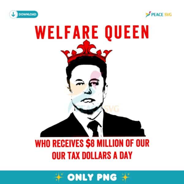 Welfare Queen Anti Elon Musk Protest Resist Trump PNG