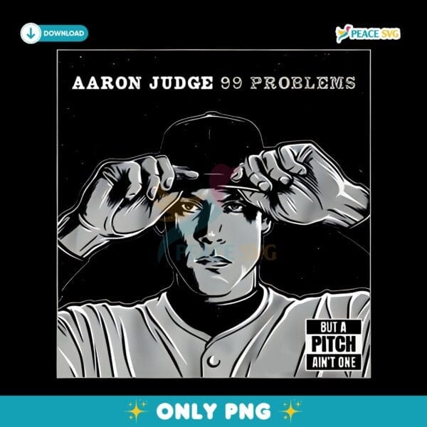 Aaron Judge Baseball 99 Problems Pitch PNG