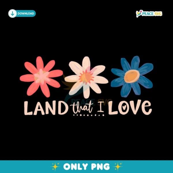 Retro 4Th Of July Land That I Love Floral Usa PNG