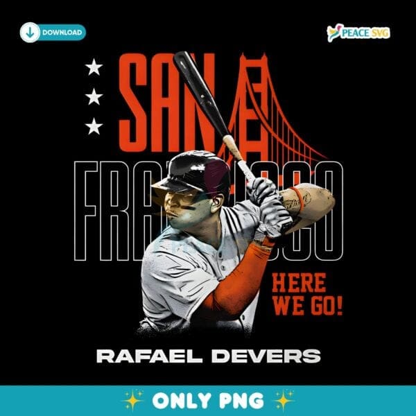 Rafael Devers San Francisco Baseball Here We Go PNG