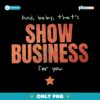 And Baby Thats Show Business For You Taylor Swift Life Of A Showgirl PNG