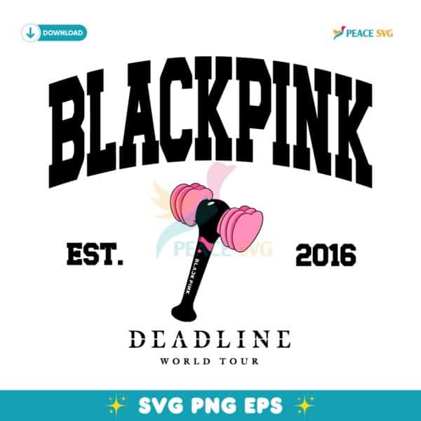 Blackpink Lightstick Deadline World Tour Est 2016 Bbyongbong Kpop SVG