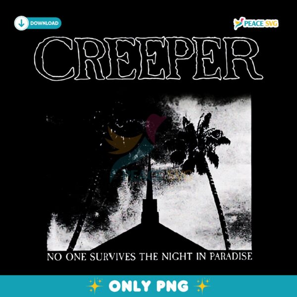Creeper No One Survives The Night In Paradise Dark Gothic PNG