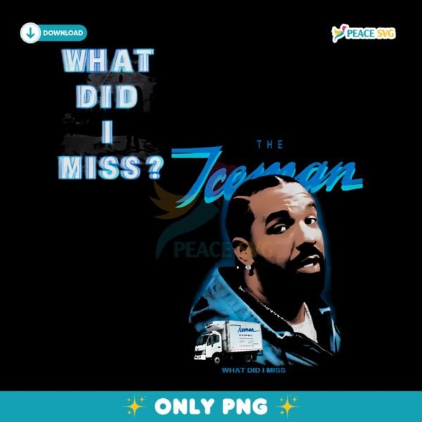 Drake The Iceman What Did I Miss Album Cover Parody Hip Hop Streetwear PNG