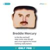 Freddie Mercury Parody Bread Meme Is This The Real Loaf PNG