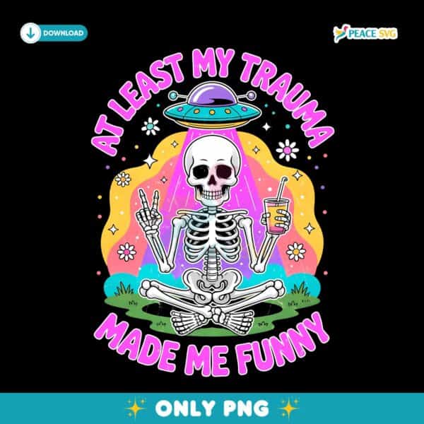 Funny Skeleton Ufo Sarcastic Mental Health Halloween PNG