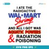 I Ate The Radioactive Shrimp And All I Got Was Aquatic Powers And Radiation Poisoning SVG