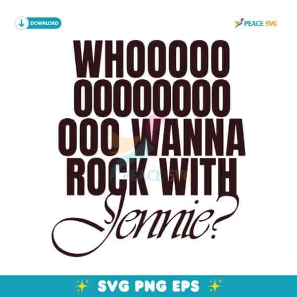 Jennie Who Wanna Rock With Me Blackpink SVG