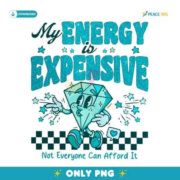 Retro My Energy Is Expensive Typography PNG