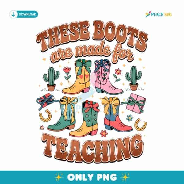 Retro These Boots Are Made For Teaching Retro Western Teacher Boots PNG