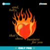 Taylor Swift Baby Thats Show Business For You Flaming Heart PNG