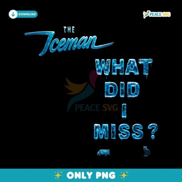 The Iceman What Did I Miss Album Drake Typography Streetwear Style PNG