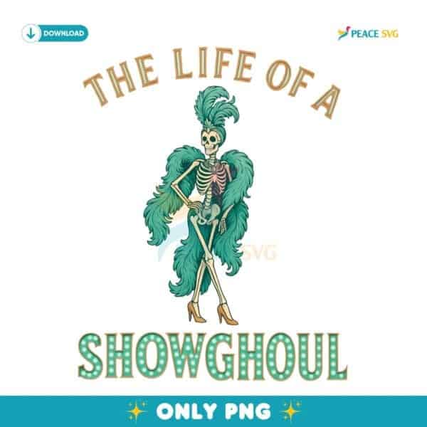 The Life Of A Showghoul Halloween Retro Showgirl Skeleton PNG