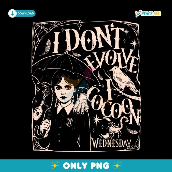 Wednesday Addams I Dont Evolve I Cocoon Gothic Retro Vintage Illustration PNG