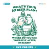 Whats Your 10 Beer Plan SVG
