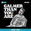 Calmer Than You Are Walter Sobchak The Big Lebowski Funny Quote PNG