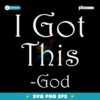 Got This God Christian Faith Bible Verse Quote SVG