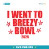 I Went To Breezy Bowl 2025 SVG