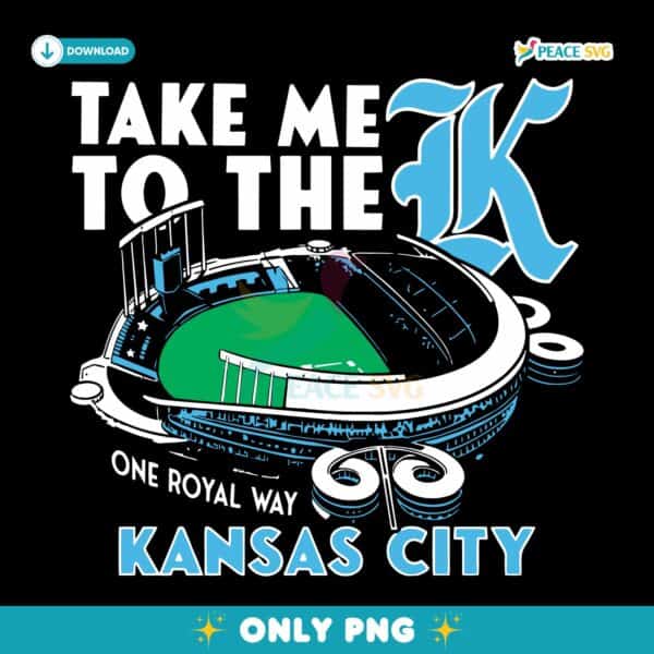 Kansas City Royals Take Me To The K Baseball Stadium SVG