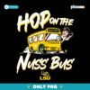 Lsu Football Garrett Nussmeier Hop On The Nuss Bus Shirt Tigers Fans PNG